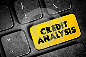 Credit Analysis - method by which one calculates the creditworthiness of a business or organization, text concept button on