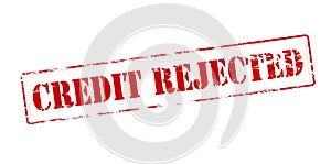Credit rejected