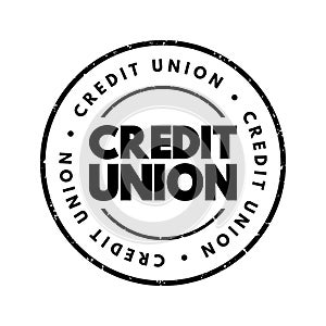 Credit Union - nonprofit financial institution that\'s owned by the people who use its financial products, text concept stamp