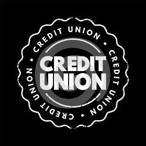 Credit Union - nonprofit financial institution that\'s owned by the people who use its financial products, text concept stamp