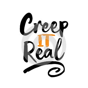 Creep it Real -Halloween overlays, lettering labels design.