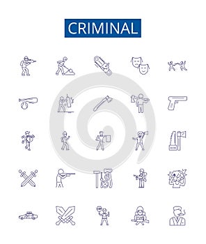 Criminal line icons signs set. Design collection of Lawbreaker, felon, delinquent, offender, convict, culprit, rogue