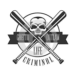 Criminal Outlaw Street Club Black And White Sign Design Template With Text, Crossed Bats And Scull