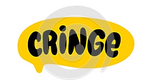 CRINGE text. Cringe speech bubble. Vector illustration photo