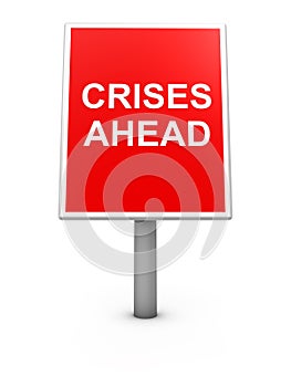 Crises Ahead sign board