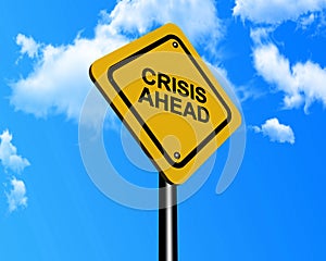 Crisis ahead sign