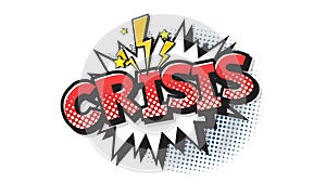 Crisis expression text on a Comic bubble with halftone. Vector illustration of a bright and dynamic cartoonish img in