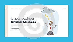 Crisis, Problem Landing Page Template. Frustrated Business Man Kneel Suffer under Rainy Cloud with Sparkling Flashlights