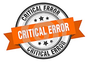 critical error label. critical error round band sign.