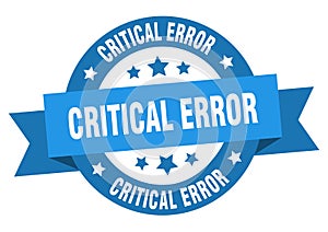 critical error round ribbon isolated label. critical error sign.
