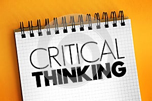 Critical thinking - analysis of facts to form a judgment, text quote concept on notepad