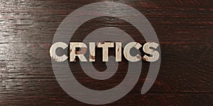 Critics - grungy wooden headline on Maple - 3D rendered royalty free stock image photo