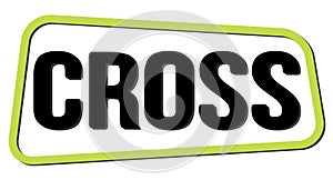 CROSS text on green-black trapeze stamp sign