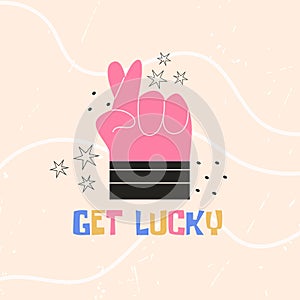 Crossed fingers hand sign gesture with Get Lucky text. Colorful vector flat illustration for sticker, t-shirt print