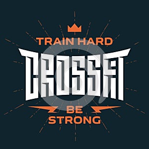 Crossfit emblem with original lettering and motivating slogans.