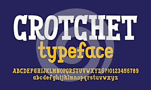 Crotchet alphabet font. Cartoon serif letters and numbers. Uppercase and lowercase.