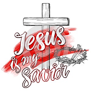 Crown of thorns, nails, easter, Jesus is my Savior written, calligraphic text symbol of Christianity hand drawn vector