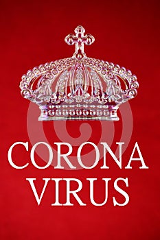 Crown virus-inscription and image of the crown. Coronaviruses are a family of viruses that affect all types of organisms