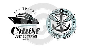 Cruise, yacht club logo or label. Nautical concept. Lettering vector