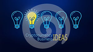 Cryptocurrency Business ideas bulbs electric and a light as a concept of the new business ideas blue