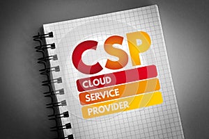 CSP - Cloud Service Provider acronym on notepad, technology business concept background