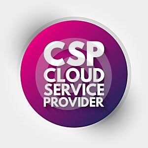 CSP - Cloud Service Provider acronym, technology business concept background