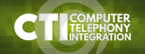 CTI - Computer Telephony Integration acronym, technology concept background