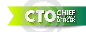 CTO Chief Technology Officer - executive-level position in a company whose occupation is focused on the scientific and