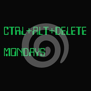 Ctrl+Alt+Delete Mondays