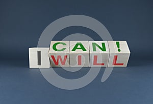 Cubes form the words I can - I will. The concept of purpose and motivation in both business and life