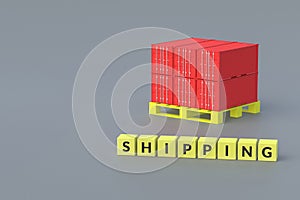 Cubes with word shipping near freight containers on pallet