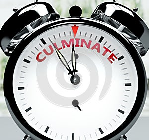 Culminate soon, almost there, in short time - a clock symbolizes a reminder that Culminate is near, will happen and finish quickly