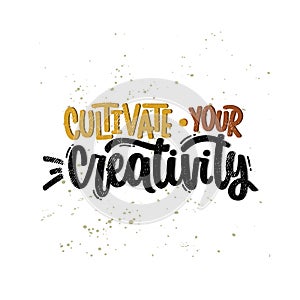 Cultivate your creativity