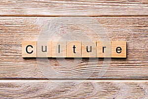 Culture word written on wood block. Culture text on wooden table for your desing, concept