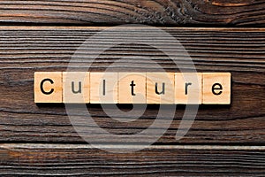 Culture word written on wood block. Culture text on wooden table for your desing, concept