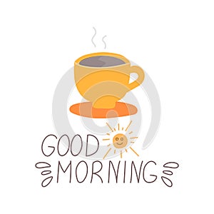 Cup of coffee on saucer with hand inscription Good morning. Vector illustration in flat style