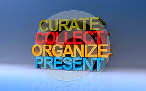 curate collect organize present on blue