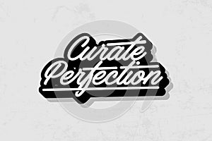 Curate Perfection Typography Design