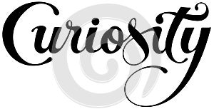 Curiosity - custom calligraphy text