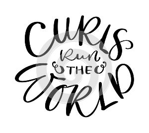 Curls run the world vector calligraphic vintage motivation text. Quote about naturally wavy or curly hairs. Curly girl