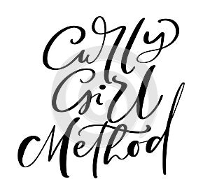 Curly Girl Method vector calligraphic motivation text. Quote about naturally wavy or curly hairs. Curly girl method