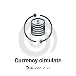 Currency circulate outline vector icon. Thin line black currency circulate icon, flat vector simple element illustration from