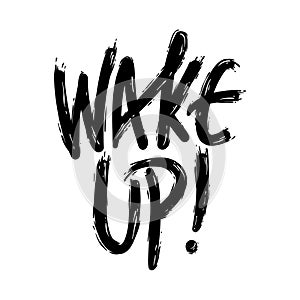 Current millennial slang Wake Up or sometimes referred to as Stay Woke in trendy style lettering photo