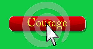 Cursor clicks on Courage button. Pointer arrow cursor clicking.