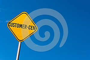 Customer-centric - yellow sign with blue sky