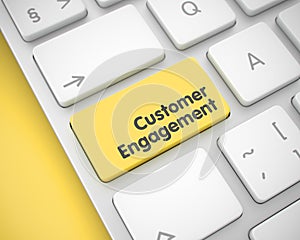 Customer Engagement - Message on the Yellow Keyboard Key. 3D.