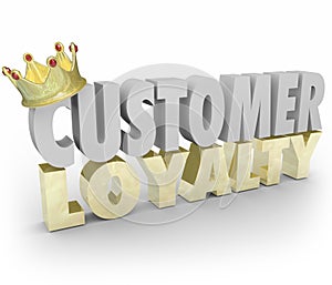 Customer Loyalty 3d Words Crown Return Repeat Business Top Clients