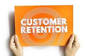 Customer Retention - ability of a company or product to retain its customers over some specified period, text concept background