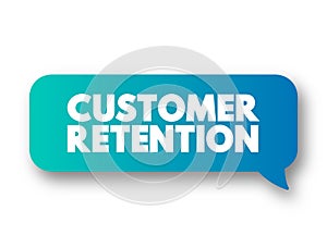 Customer Retention - ability of a company or product to retain its customers over some specified period, text concept message