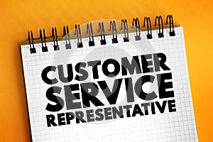 Customer Service Representative - supports customers by providing helpful information, answering questions, and responding to